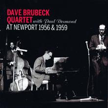 Dave Brubeck Quartet, Live, featuring Paul Desmond   - Dave Brubeck Newport 1956 & 1959 CD  